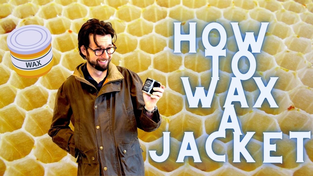 How to Wax a Jacket: A Step-By-Step Guide to Waterproof Cotton 